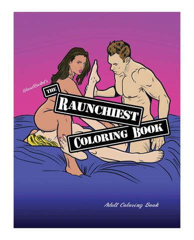 Wood Rocket The Raunchiest Adult Coloring Book